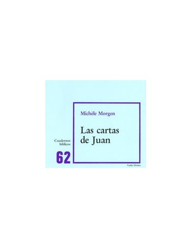 62. Las cartas de Juan  La autora nos explica los escritos joánicos con un análisis detenido de estas tres cartas. Subraya las 
