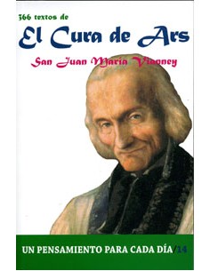San Juan María Vianney, "el Cura de Ars" (1786-1859) es el patrón y modelo de todos los sacerdotes del mundo. Carecía de cienci