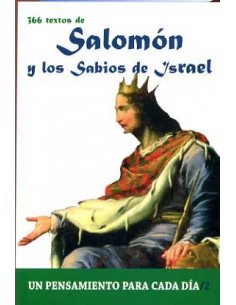Salomón es el Sabio de Israel por antonomasia, y a él suelen atribuirse los libros sapienciales del Antiguo Testamento, aunque 
