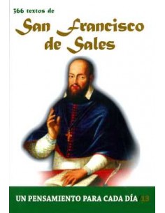 San Francisco de Sales (1567-1622), noble saboyano, estudió en París y Padua. A los 33 años fue nombrado obispo de Ginebra, en 