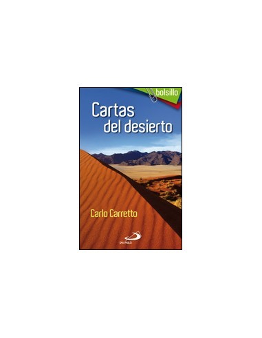 Las Cartas del desierto representan un testimonio único de la singular vivencia humano espiritual y vocacional de Carlo Carrett
