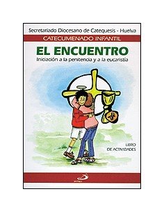 Curso de catequesis infantil (8-9 años) de iniciación a la penitencia y la eucaristía.