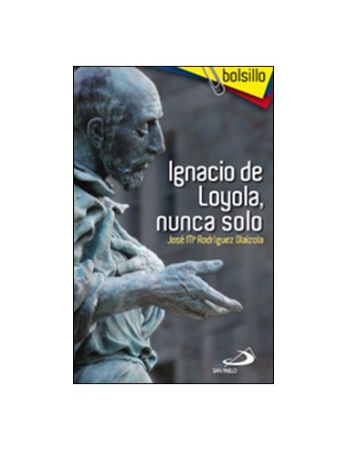 La Editorial SAN PABLO presenta la edición de bolsillo, en rústica, de la obra Ignacio de Loyola, nunca solo de la Colección Se