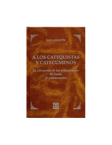 Contiene: Biografía de San Agustín 1.- Las catequesis de los principiantes. 2.- El Credo. 3.- Padrenuestro.