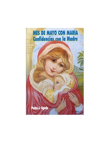 Confidencias con la Madre Libro de Aguado, Pedro J.. Publicado por EDIBESA EDITORIAL. Dimensiones: 150 x 100mm. Número de págin
