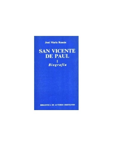 San Vicente de Paúl. I: Biografía