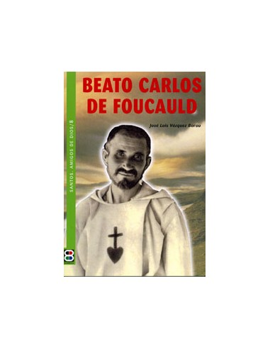 BEATO CARLOS DE FOUCAULD /SANTOS, AMIGOS DE DIOS
