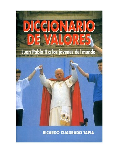Diccionario de valores Juan Pablo II a los jóvenes del mundo