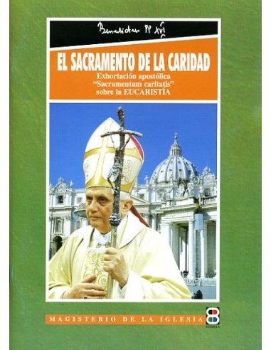 Exhortación Apostólica Postsinodal Sacramentum Caritatis ("El Sacramento de la Caridad") del Santo Padre Benedicto XVI al episc