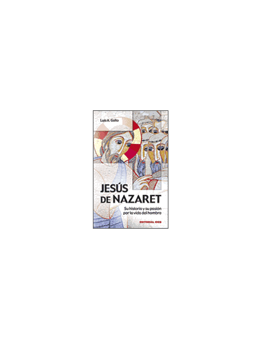Jesús de Nazaret Su historia y su pasión por la vida del hom