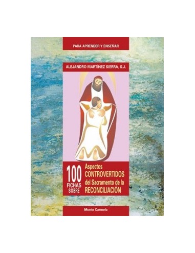 100 fichas sobre aspectos controvertidos del sacramento de l