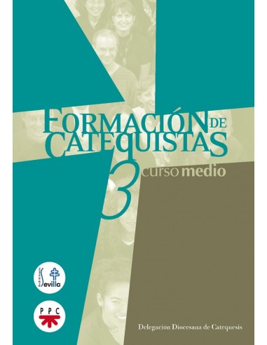 El Curso medio de formación para catequistas, elaborado por la Delegación diocesana de catequesis del Arzobispado de Sevilla, c