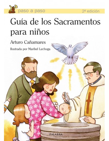 Con esta guía los pequeños aprenderán a amar y a desear cada uno de los sacramentos, y en especial el Bautismo, la Penitencia y