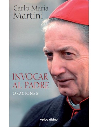 Las bellas oraciones de Carlo Maria Martini que conforman Invocar al Padre  están inspiradas en la fe cristiana y además expres