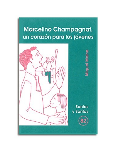 Marcelino Champagnat, un corazón para los jóvenes
