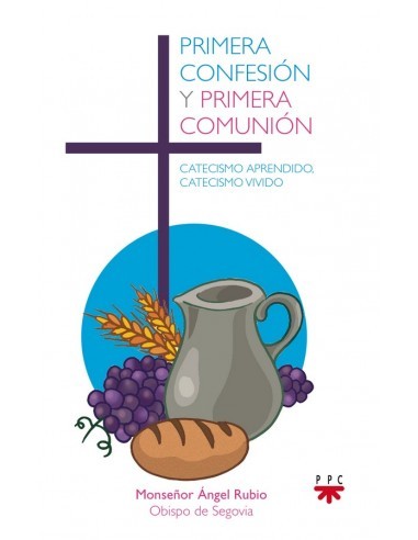 La catequesis de la Primera Confesión y Comunión es el comienzo de una etapa. Tanto el texto como los dibujos e imágenes de est