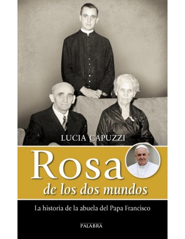 "Mi abuela Rosa [···] ha significado mucho para mí. En mi breviario tengo su testamento y lo leo a menudo: para mí es como una 