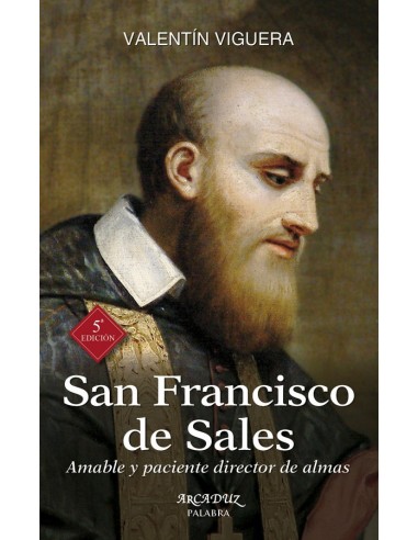 San Francisco de Sales (S.XVII) cuenta con una fama bien decantada en cuanto a director de almas, fundador genial, modelo de es