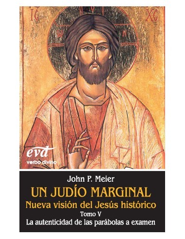 Un judío marginal. Nueva visión del Jesús histórico V La aut