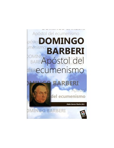 El misionero pasionista italiano Domingo Barberi (1792-1849) fue elegido por Dios para ser un instrumento importante en la conv