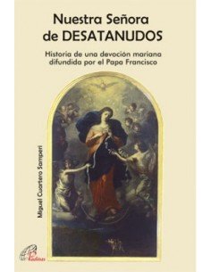 Historia de una devoción mariana, Nuestra Señora de Desatanudos y su Novena, difundida por el Papa Francisco.