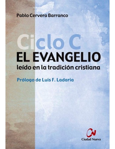 El Evangelio Ciclo C leído en la tradición cristiana