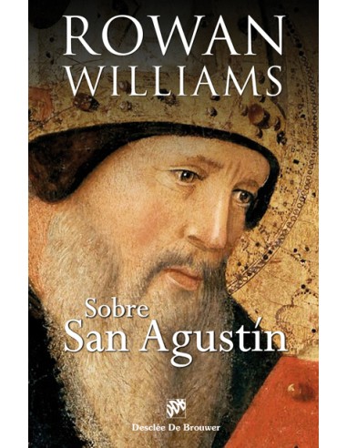 En "Sobre San Agustín", Rowan Williams ofrece los frutos de su estudio de San Agustín a lo largo de veinticinco años de reflexi