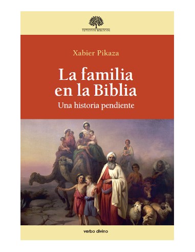 La familia en la Biblia Una historia pendiente