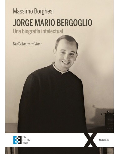 La formación intelectual de Jorge Mario Bergoglio, cuya exposición y análisis detallado se lleva a cabo por primera vez en esta