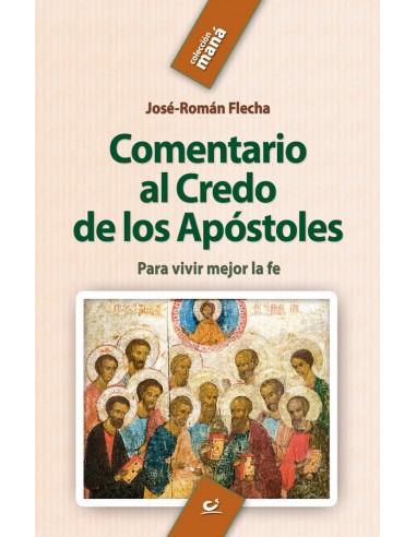 Portada del libro Comentario al Credo de os Apóstoes Para vivir mejor la fe de Jose-Román Flecha