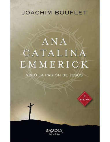 Esta cuidada biografía de Ana Catalina Emmerick (1774-1824) está basada tanto en los documentos del proceso de beatificación co
