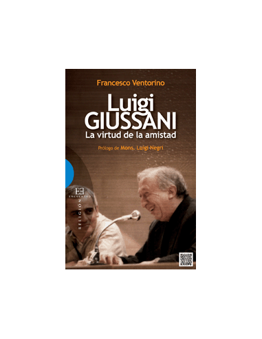 La amistad era para Luigi Giussani, fundador del movimiento eclesial Comunión y Liberación, la virtud suprema y camino a la ver