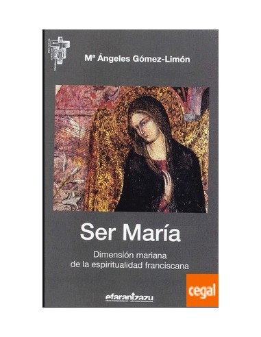 SER MARIA. DIMENSION MARIANA DE LA ESPIRITUALIDAD