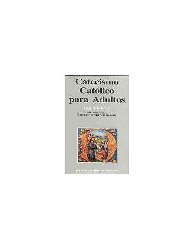 Catecismo católico para adultos. I: La fe de la Iglesia