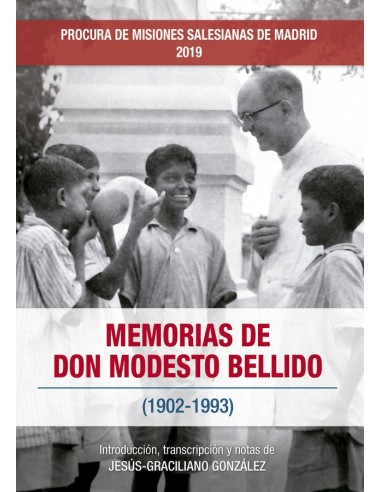 «Un hombre bueno de nombre Modesto». Don Modesto fue uno de los salesianos españoles más destacados del siglo XX: director de g