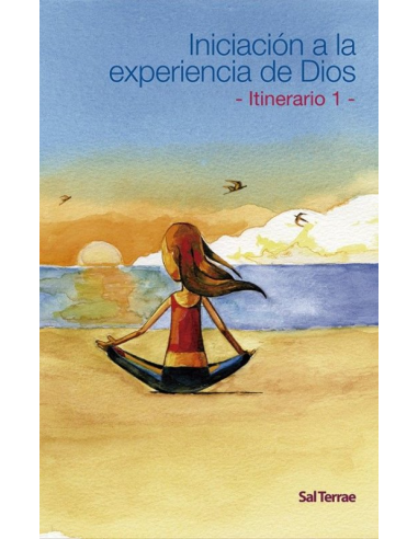 Este «Itinerario 1», titulado Iniciación a la experiencia de Dios, quiere ser una sencilla aportación para ayudar al cultivo de