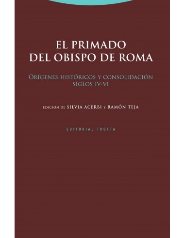 El primado del obispo de Roma Orígenes históricos y consolid