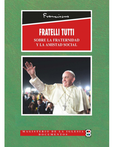 En Fratelli Tutti, el Santo Padre pretende promover la fraternidad. Todos somos hermanos, hijos del Creador, y nos necesitamos 