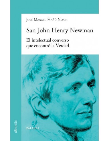 San John Henry Newman El intelectual converso que encontró l