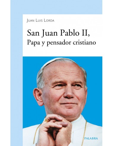San Juan Pablo II, Papa y pensador cristiano es un homenaje y un recuerdo de la figura del santo pontífice, con la perspectiva 
