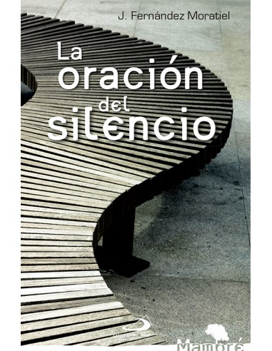 Este libro recoge una treintena de textos del padre José Fernández Moratiel, creador de la Escuela del Silencio, un camino espi