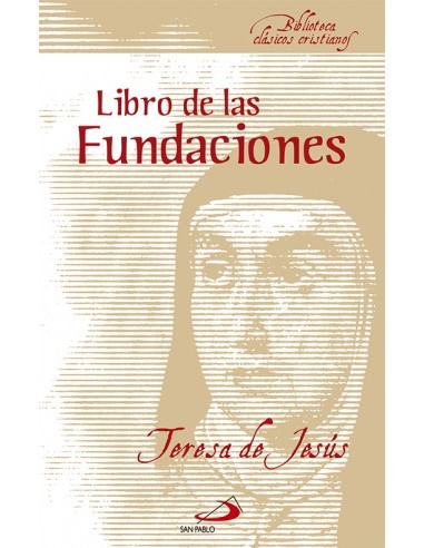 El Libro de las Fundaciones es la historia de un entusiasmo, la crónica de una Reforma, gemela y alternativa a la luterana, lle