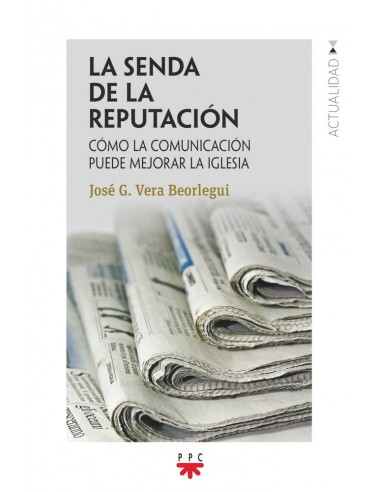 Libro religioso La senda de la reputación. como la comunicación puede mejorar la iglésia por José G. Vera Beorlegui.