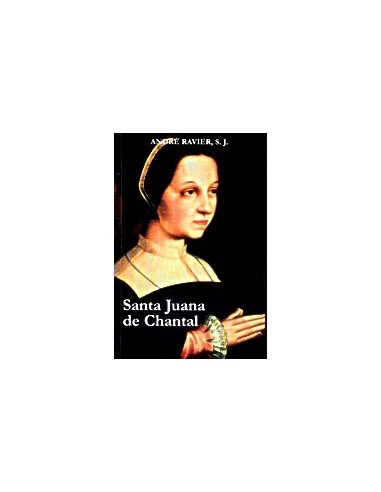 Aquí está la verdadera biografía histórica de Juana de Chantal que esperaban sus «hijas»y tantas personas cuya vocación es vivi