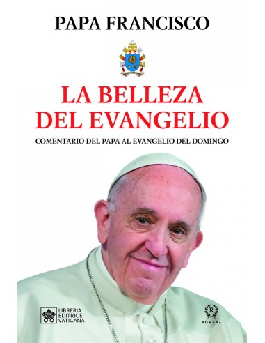 La bell eza del Evangelio&#x0201D; del Papa Francisco es el nuevo libro que Romana presenta con Libreria Editrice Vaticana (L.E