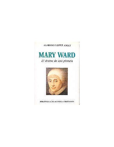 Mary Ward. El drama de una pionera