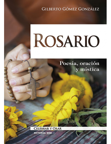 ROSARIO POESIA, ORACION Y MISTICA