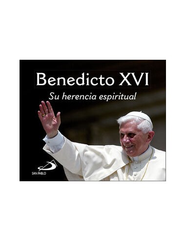 BENEDICTO XVI SU HERENCIA ESPIRITUAL