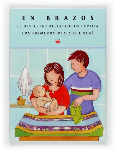 Primer cuaderno sobre el despertar religioso en feamilia. Ofrece información sobre la evolución del niño de 0 a 12 meses, invit