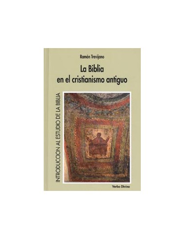 La Biblia en el cristianismo antiguo  Volumen 10 de la serie Introducción al Estudio de la Biblia. Con rigor y profundidad, Ram